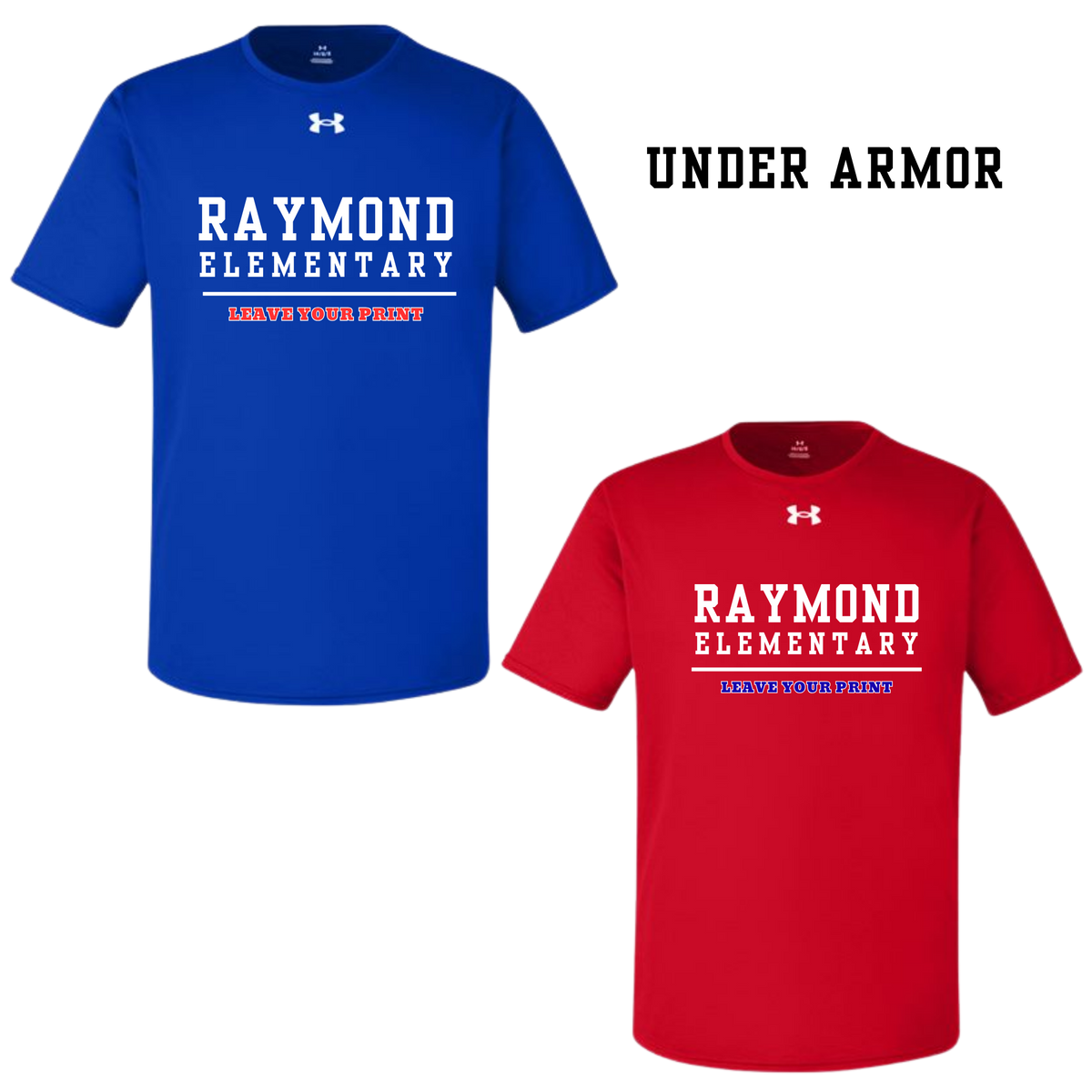 Raymond Elementary, Leave your Print Tee | Youth and Adult in Bella+Canvas and Under Armor